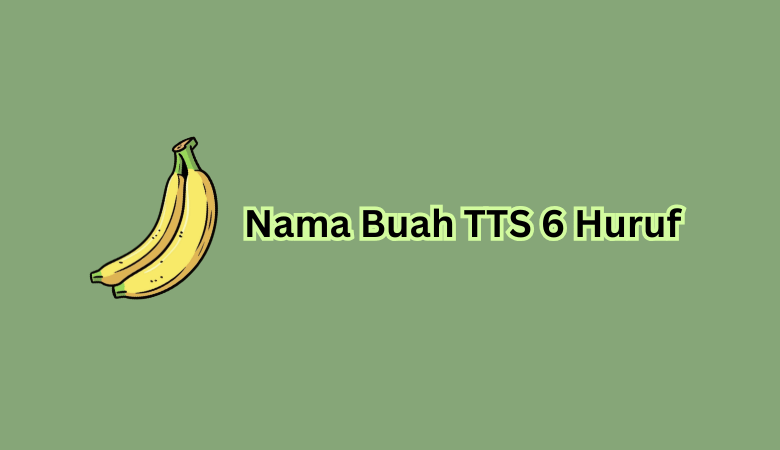 Nama Buah TTS 6 Huruf